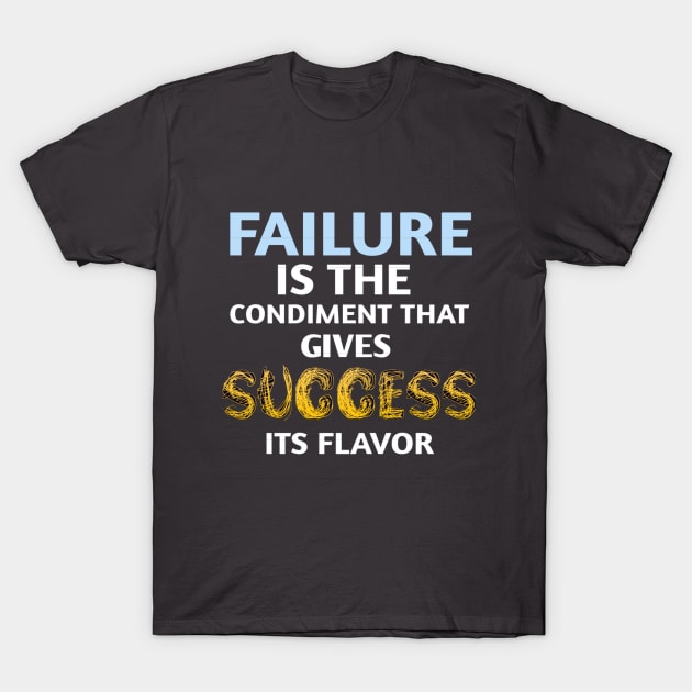 Success Is A Flavour T-Shirt by amramna